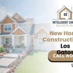 New Home Construction in Los Gatos